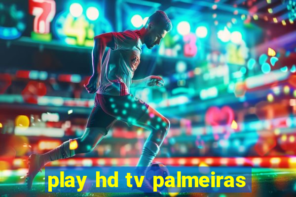 play hd tv palmeiras